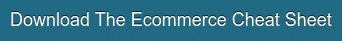 Download The Ecommerce Cheat Sheet